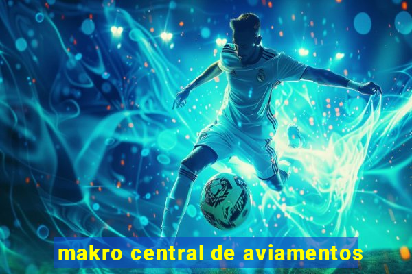makro central de aviamentos