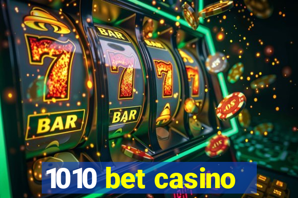 1010 bet casino