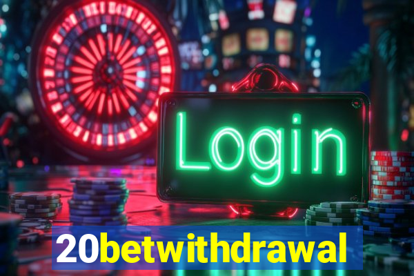 20betwithdrawal