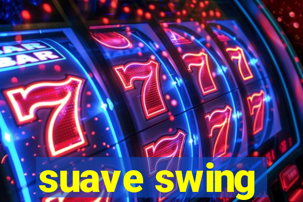 suave swing
