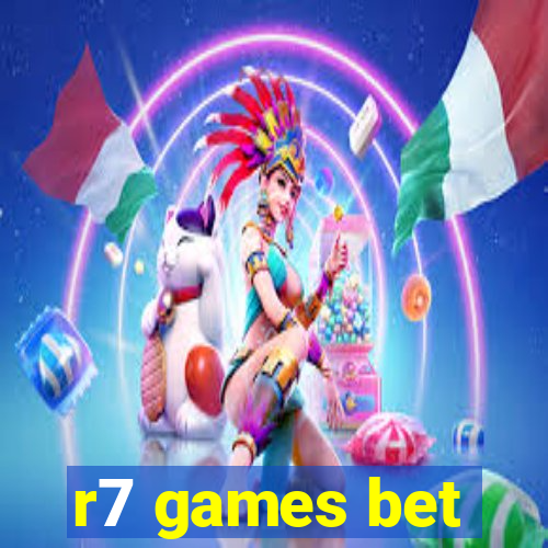 r7 games bet