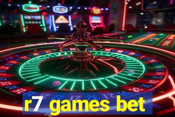 r7 games bet