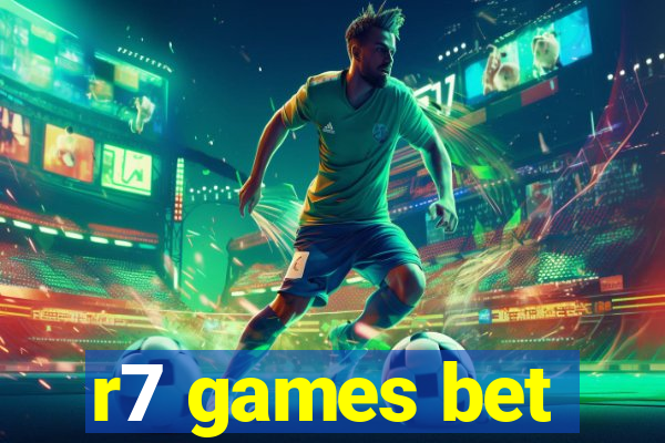 r7 games bet