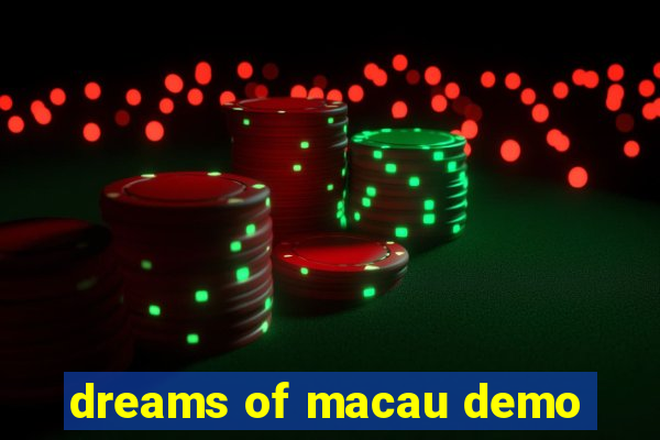 dreams of macau demo
