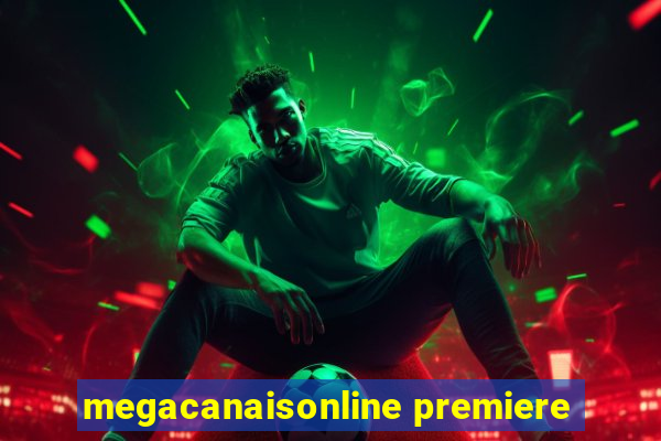 megacanaisonline premiere