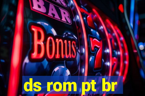 ds rom pt br