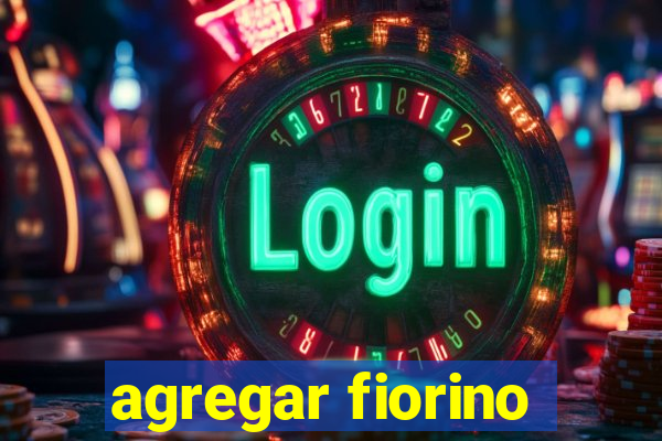 agregar fiorino