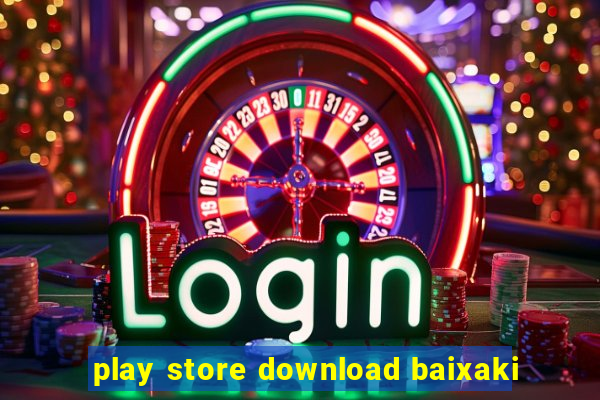play store download baixaki