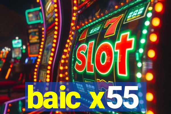 baic x55