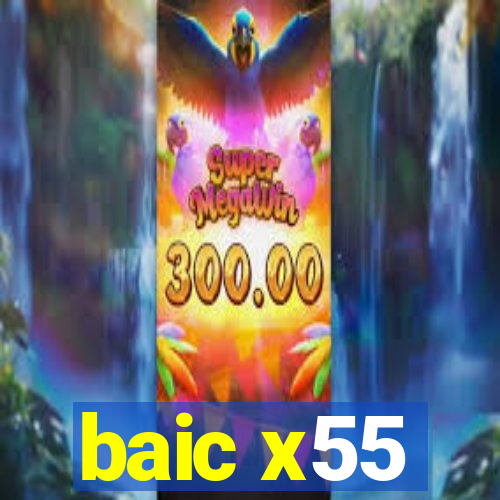 baic x55