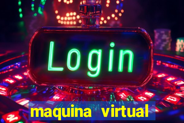 maquina virtual para jogar