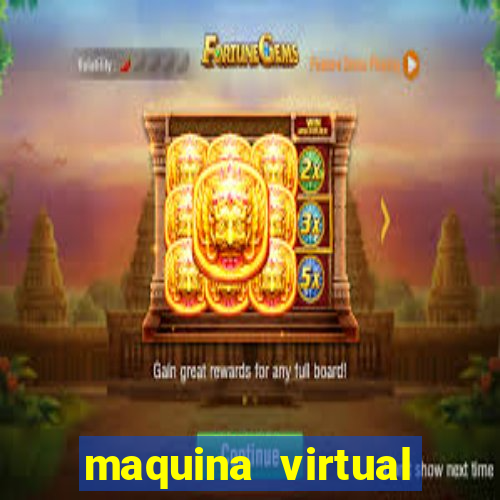 maquina virtual para jogar