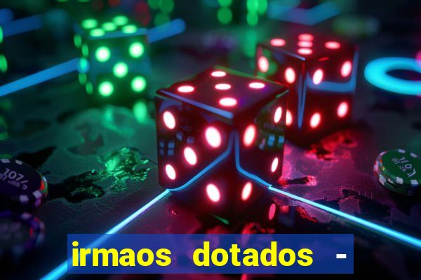 irmaos dotados - roleta russa