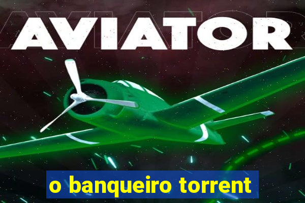 o banqueiro torrent