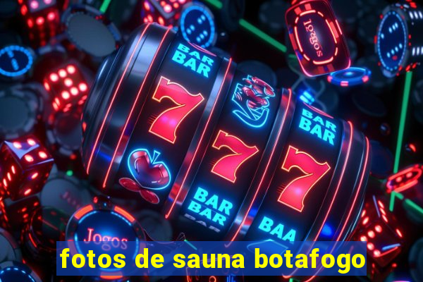 fotos de sauna botafogo