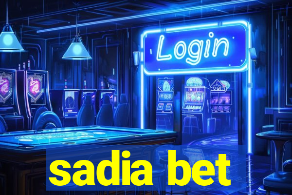 sadia bet