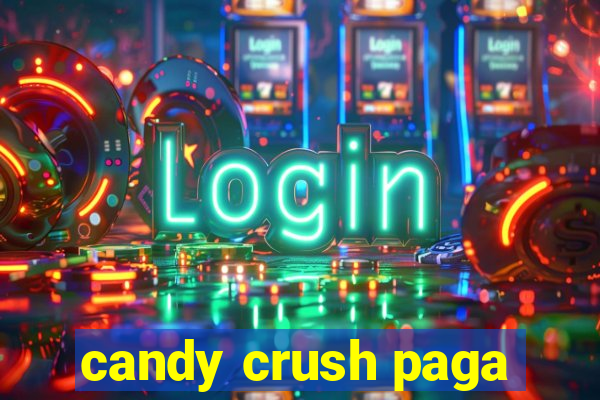 candy crush paga