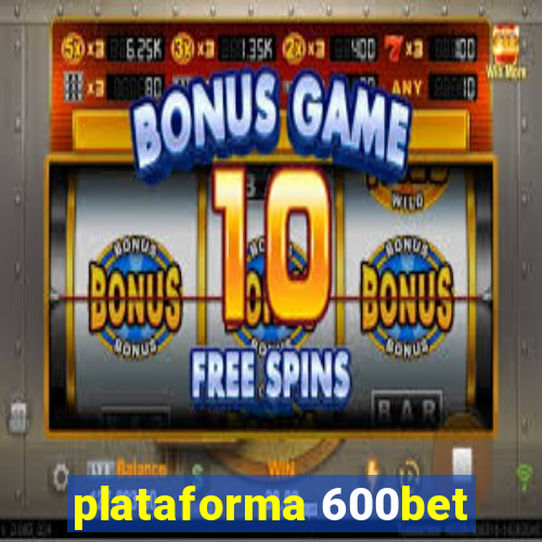 plataforma 600bet