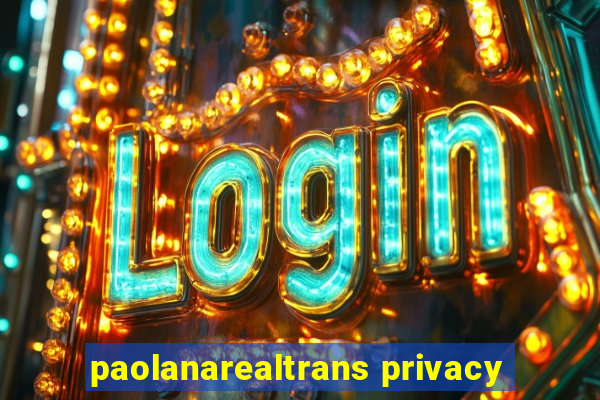 paolanarealtrans privacy