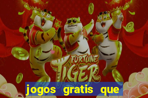 jogos gratis que realmente ganha dinheiro