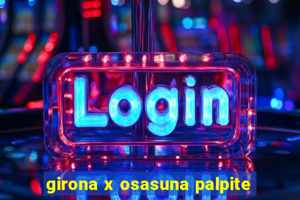 girona x osasuna palpite