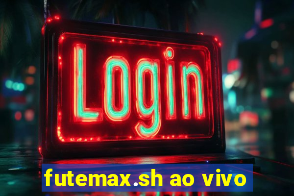 futemax.sh ao vivo