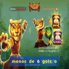 menos de 6 gols o que significa