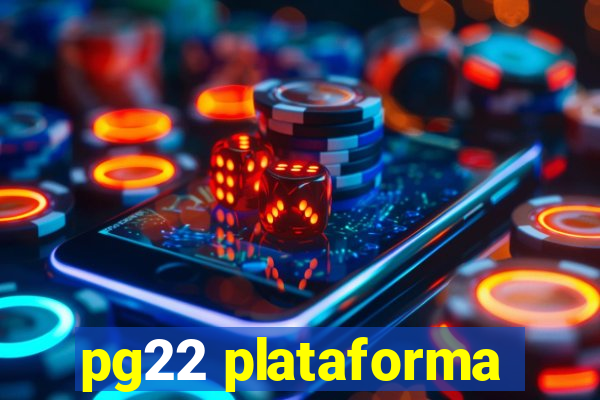 pg22 plataforma