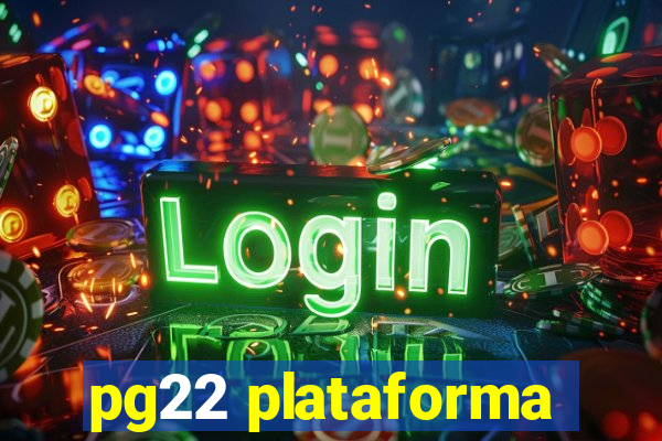 pg22 plataforma