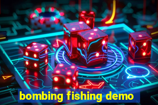 bombing fishing demo