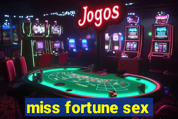 miss fortune sex