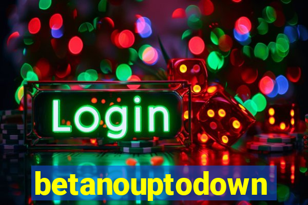 betanouptodown