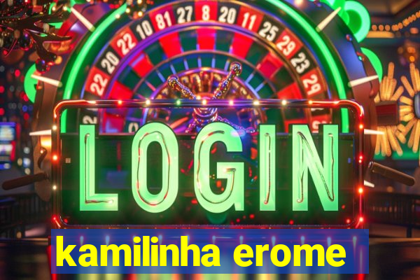 kamilinha erome
