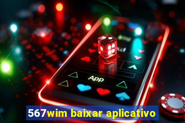567wim baixar aplicativo