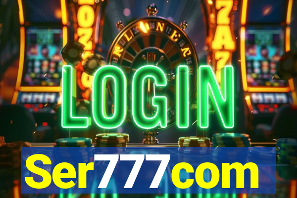Ser777com