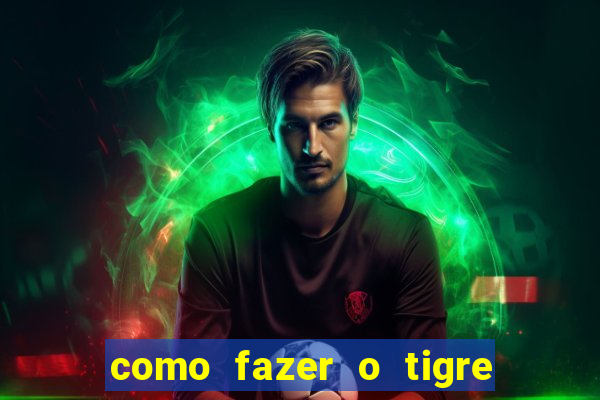 como fazer o tigre soltar a carta no fortune tiger