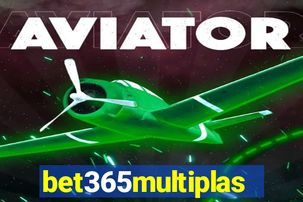 bet365multiplas