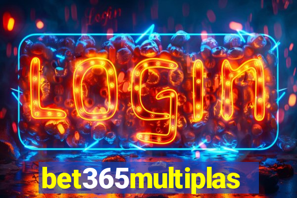 bet365multiplas