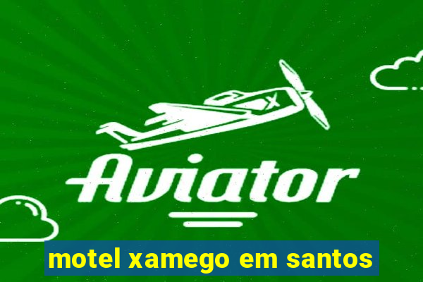 motel xamego em santos