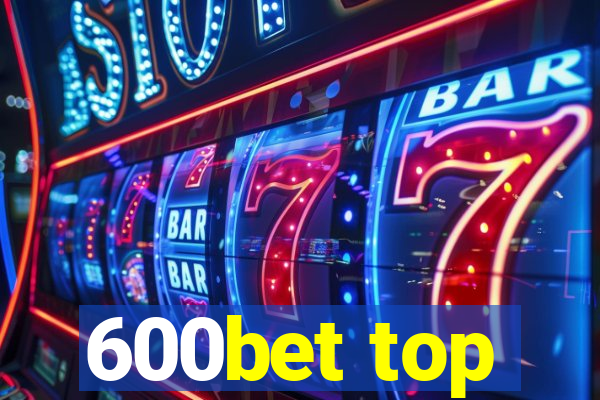 600bet top