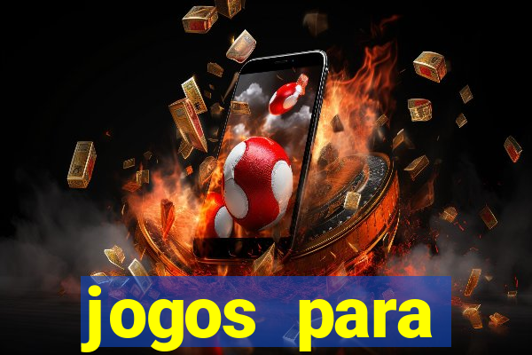 jogos para trabalhar regras e limites