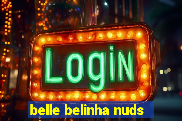belle belinha nuds