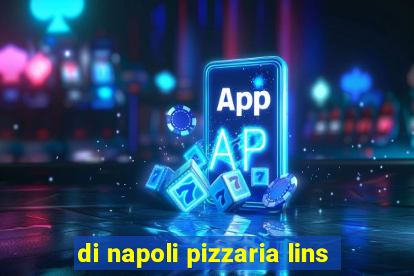 di napoli pizzaria lins