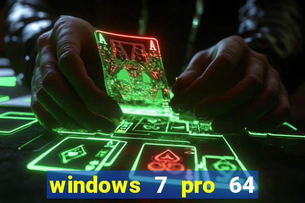 windows 7 pro 64 bits iso download