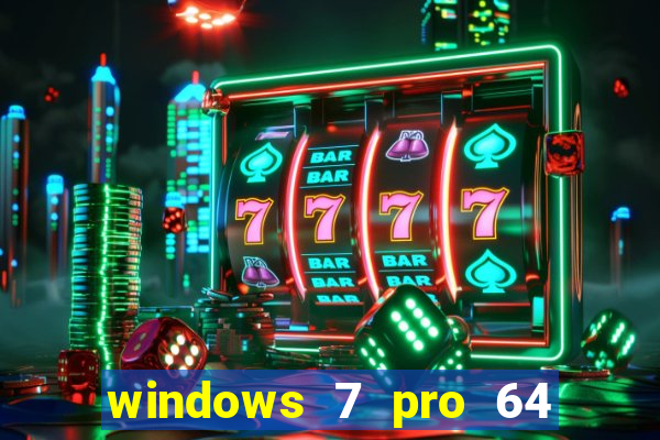windows 7 pro 64 bits iso download