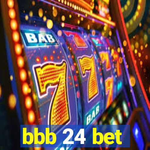 bbb 24 bet