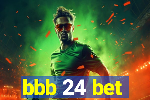 bbb 24 bet