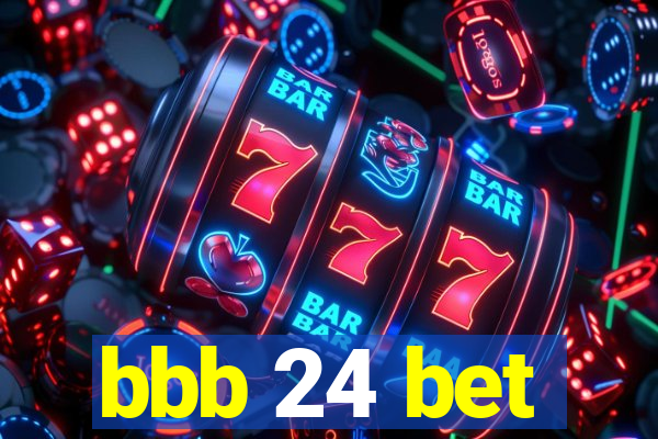 bbb 24 bet