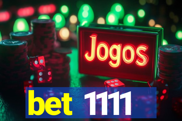 bet 1111