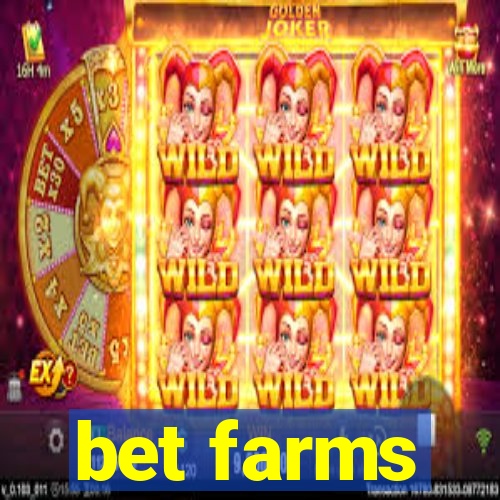 bet farms
